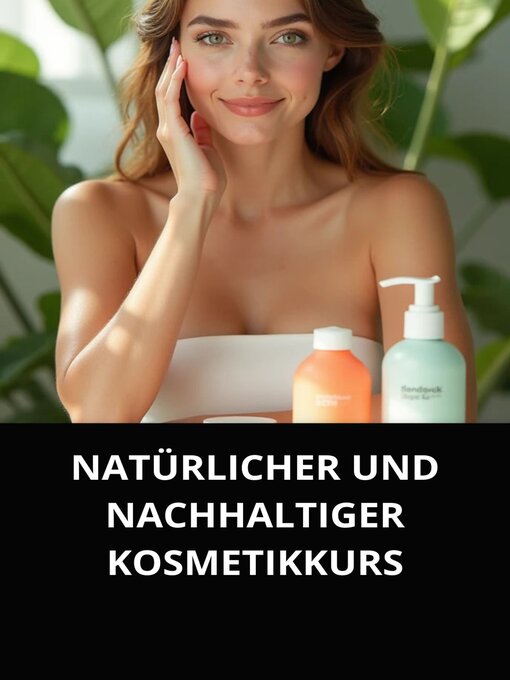 Title details for NATÜRLICHER UND NACHHALTIGER KOSMETIKKURS by Marcel Souza - Available